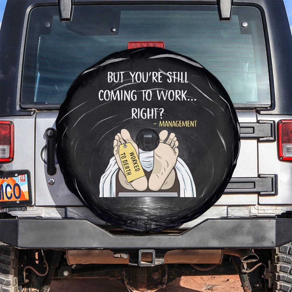 Funny Workplace Meme Office Humor Manager Spare Tire Cover Employee Job Joke Worked to Death