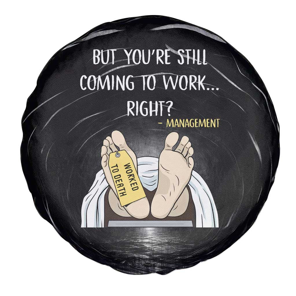 Funny Workplace Meme Office Humor Manager Spare Tire Cover Employee Job Joke Worked to Death