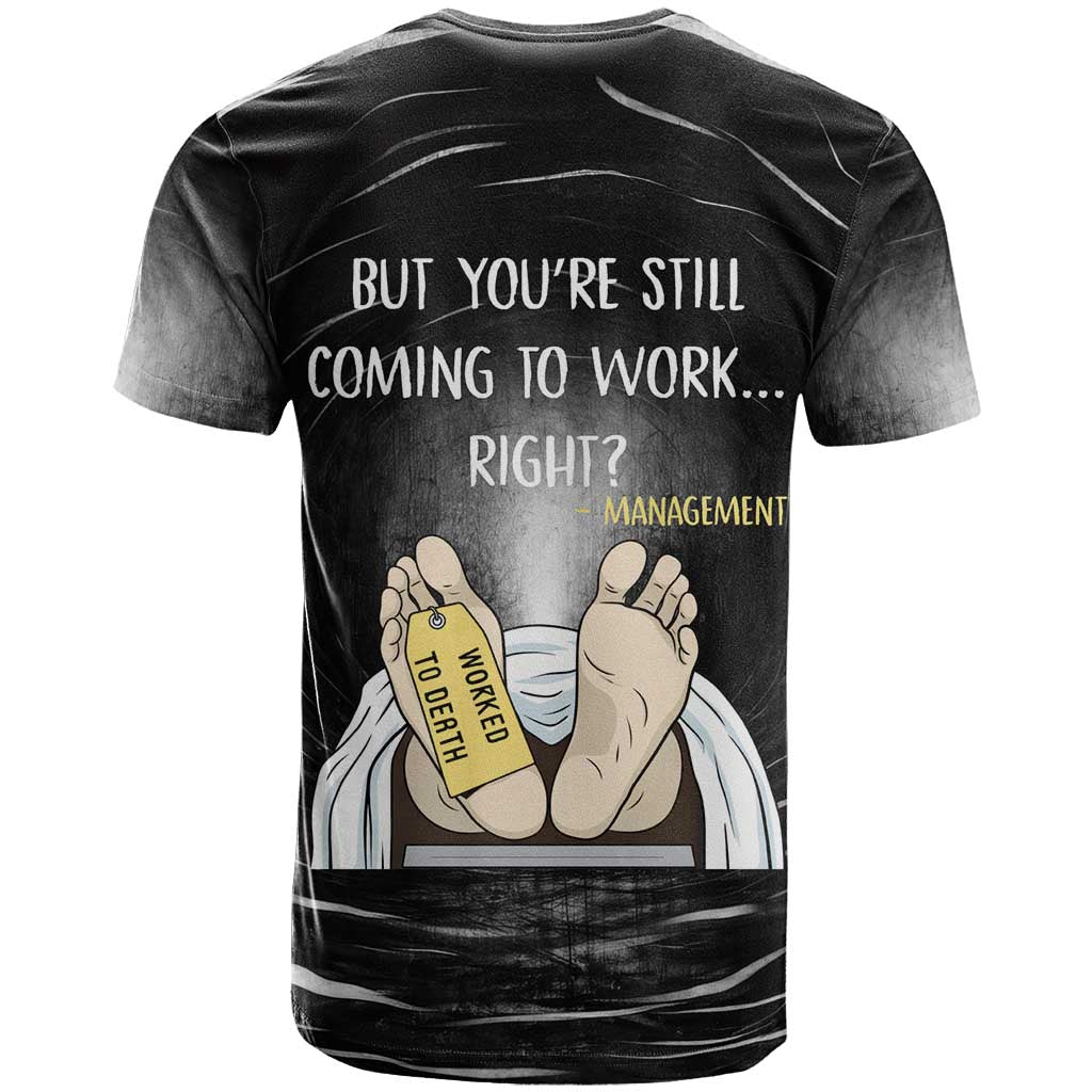 Funny Workplace Meme Office Humor Manager T Shirt Employee Job Joke Worked to Death