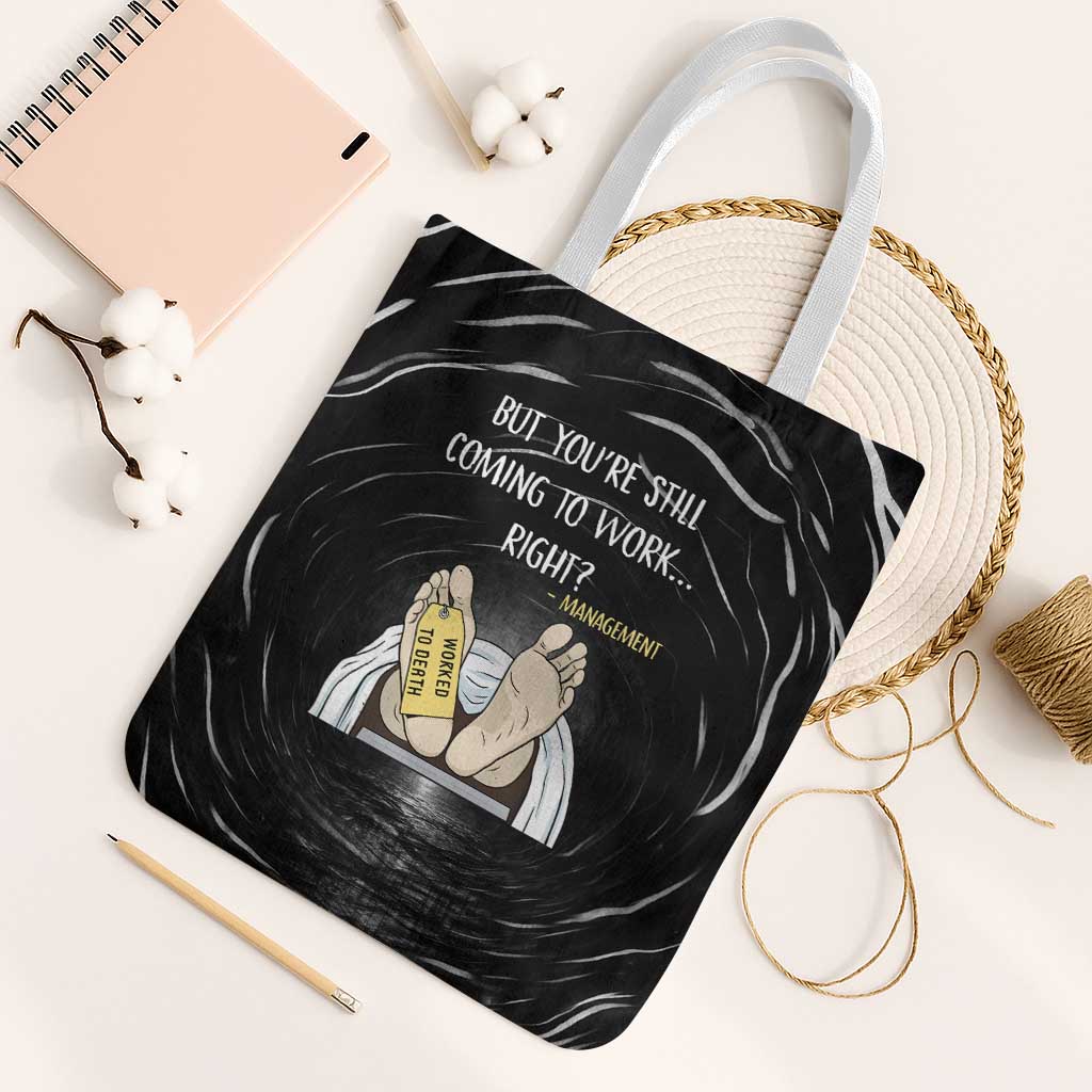 Funny Workplace Meme Office Humor Manager Tote Bag Employee Job Joke Worked to Death