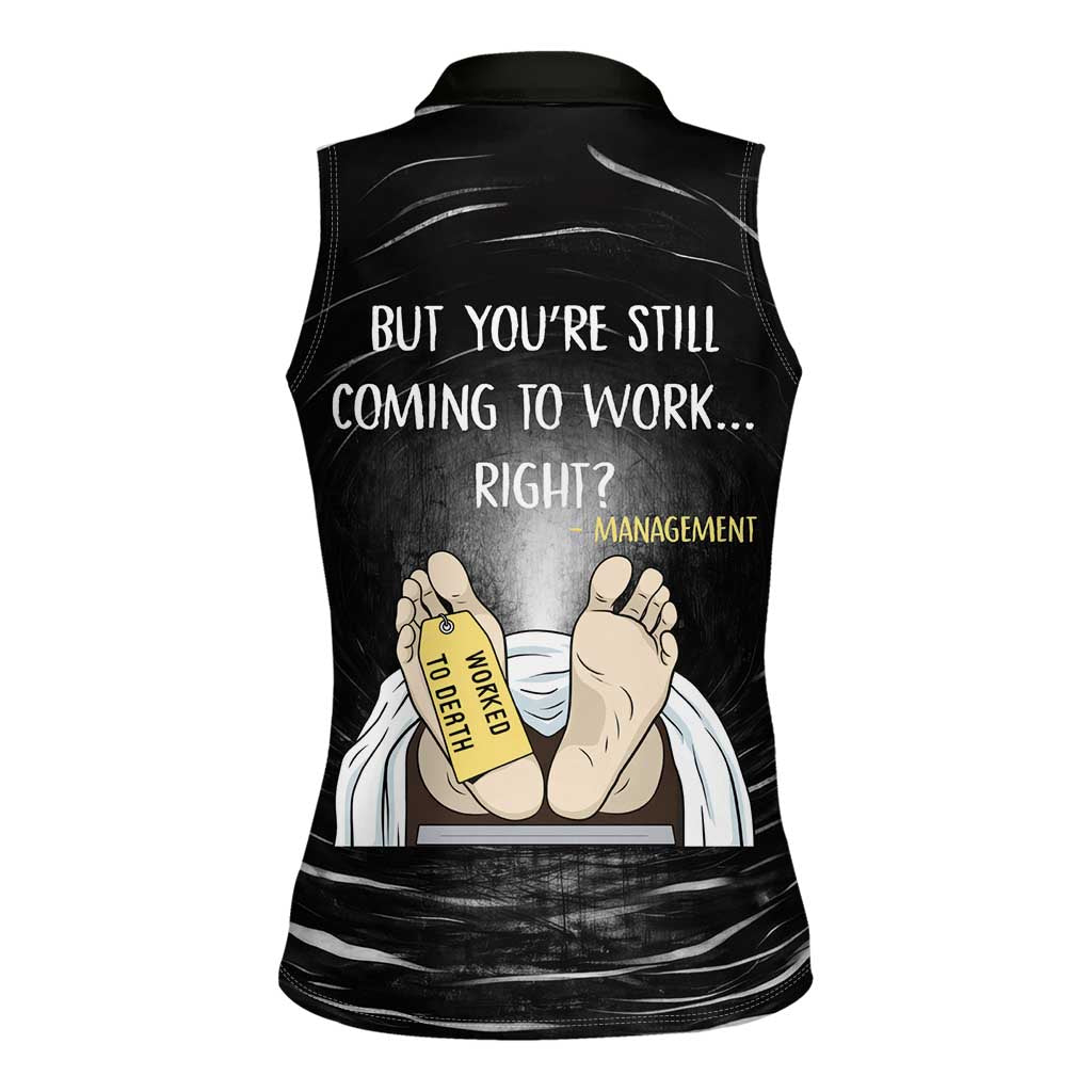 Funny Workplace Meme Office Humor Manager Women Sleeveless Polo Shirt Employee Job Joke Worked to Death