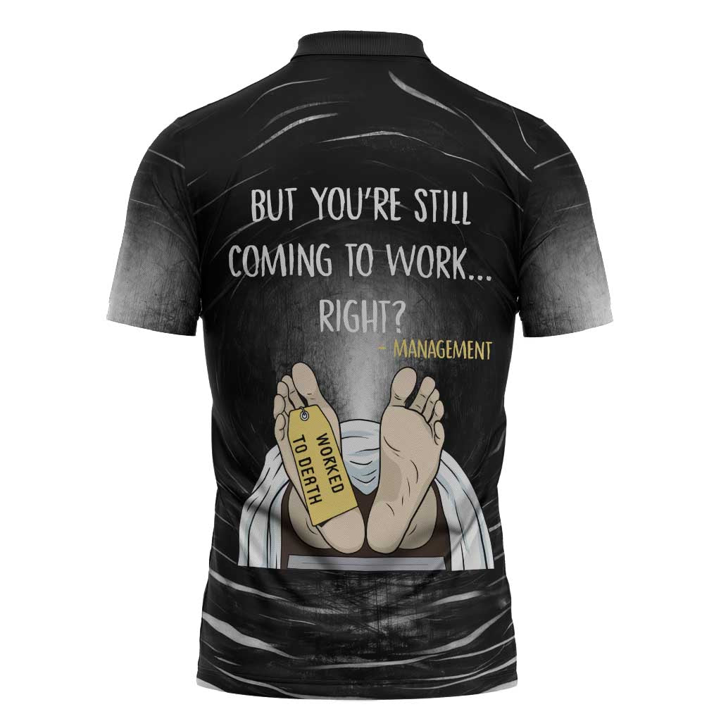 Funny Workplace Meme Office Humor Manager Zipper Polo Shirt Employee Job Joke Worked to Death