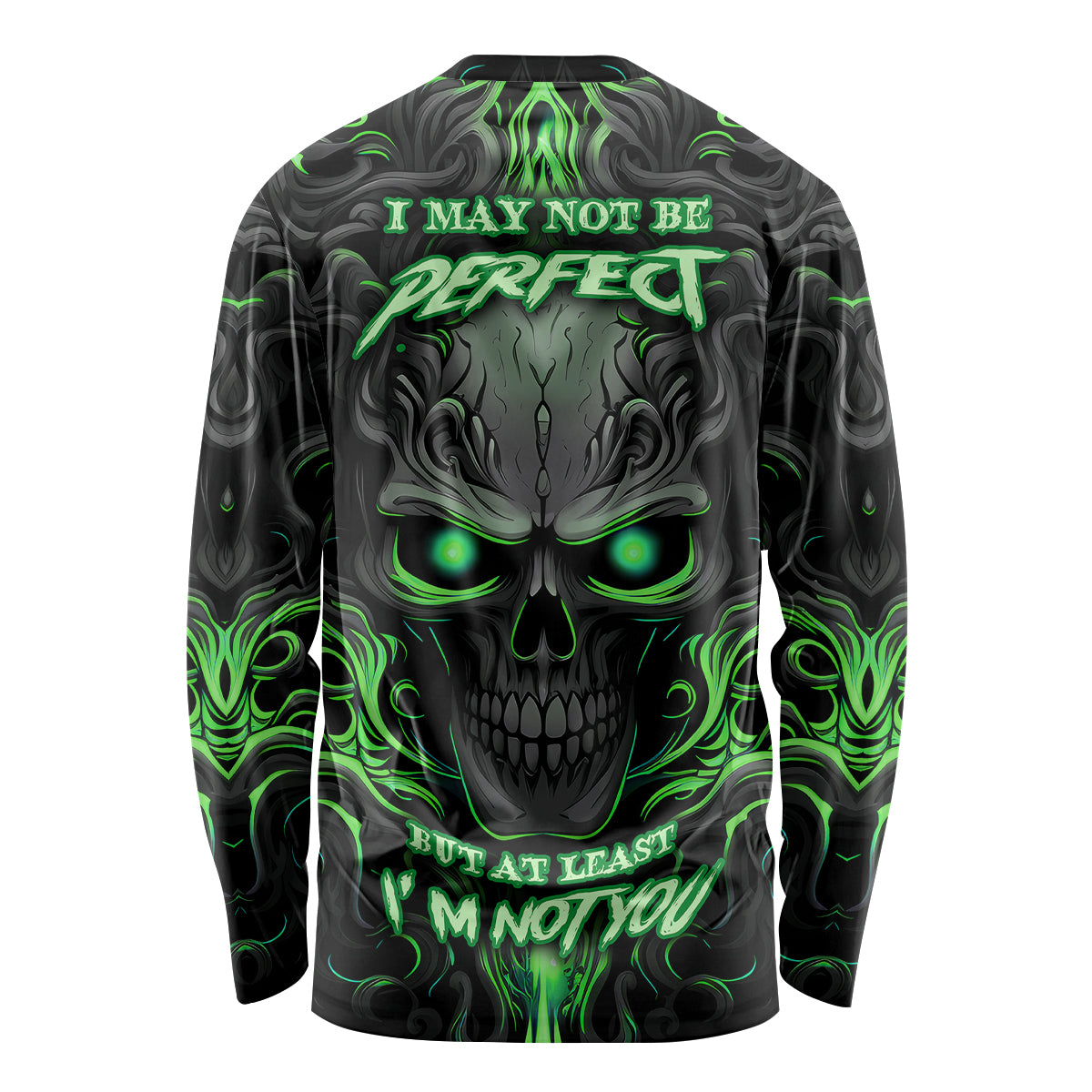 I May Not Be Perfect But At Least I'm Not You Skull Long Sleeve Shirt - Wonder Print Shop