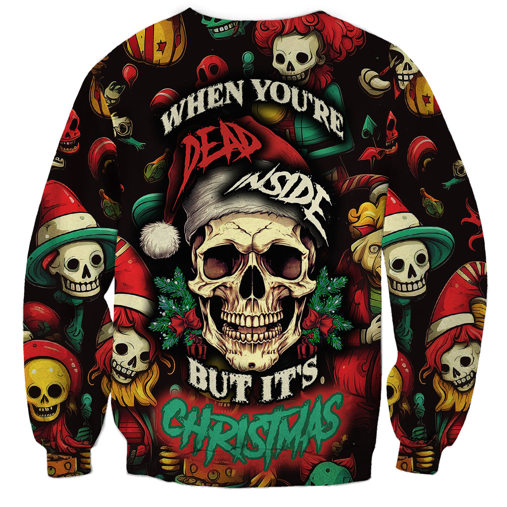 Skull Christmas Sweatshirt When You're Dead Inside But It's Christmas - Wonder Print Shop