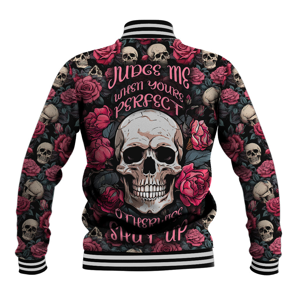 Judge Me When Yours Perfect Otherwise Shut Up Skull Baseball Jacket - Wonder Print Shop