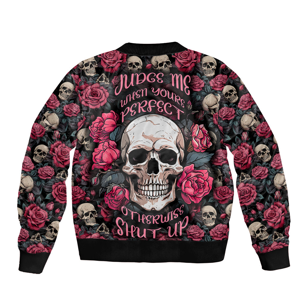 Judge Me When Yours Perfect Otherwise Shut Up Skull Bomber Jacket - Wonder Print Shop