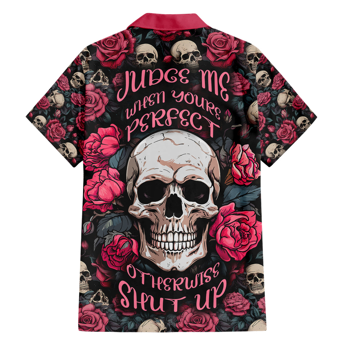 Judge Me When Yours Perfect Otherwise Shut Up Skull Hawaiian Shirt - Wonder Print Shop