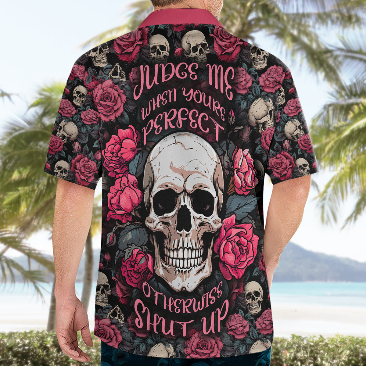 Judge Me When Yours Perfect Otherwise Shut Up Skull Hawaiian Shirt - Wonder Print Shop