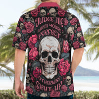 Judge Me When Yours Perfect Otherwise Shut Up Skull Hawaiian Shirt - Wonder Print Shop
