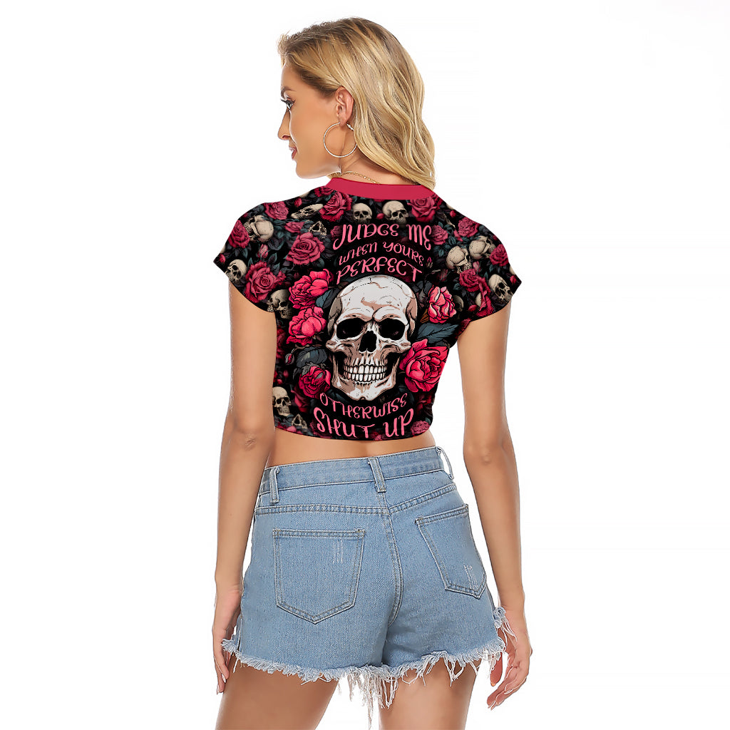 Judge Me When Yours Perfect Otherwise Shut Up Skull Raglan Cropped T Shirt - Wonder Print Shop