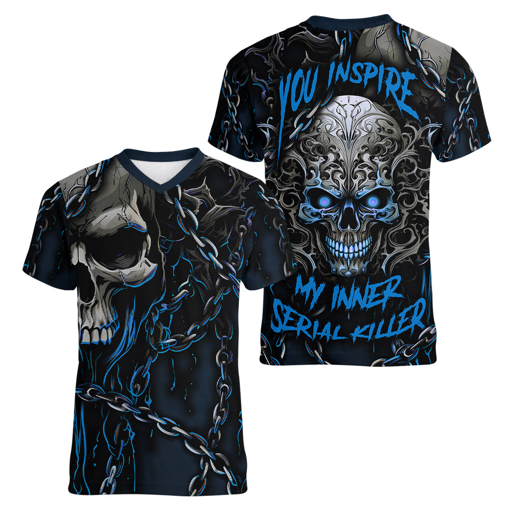 You Inspire My Inner Serial Killer Skull Women V Neck T Shirt - Wonder Print Shop