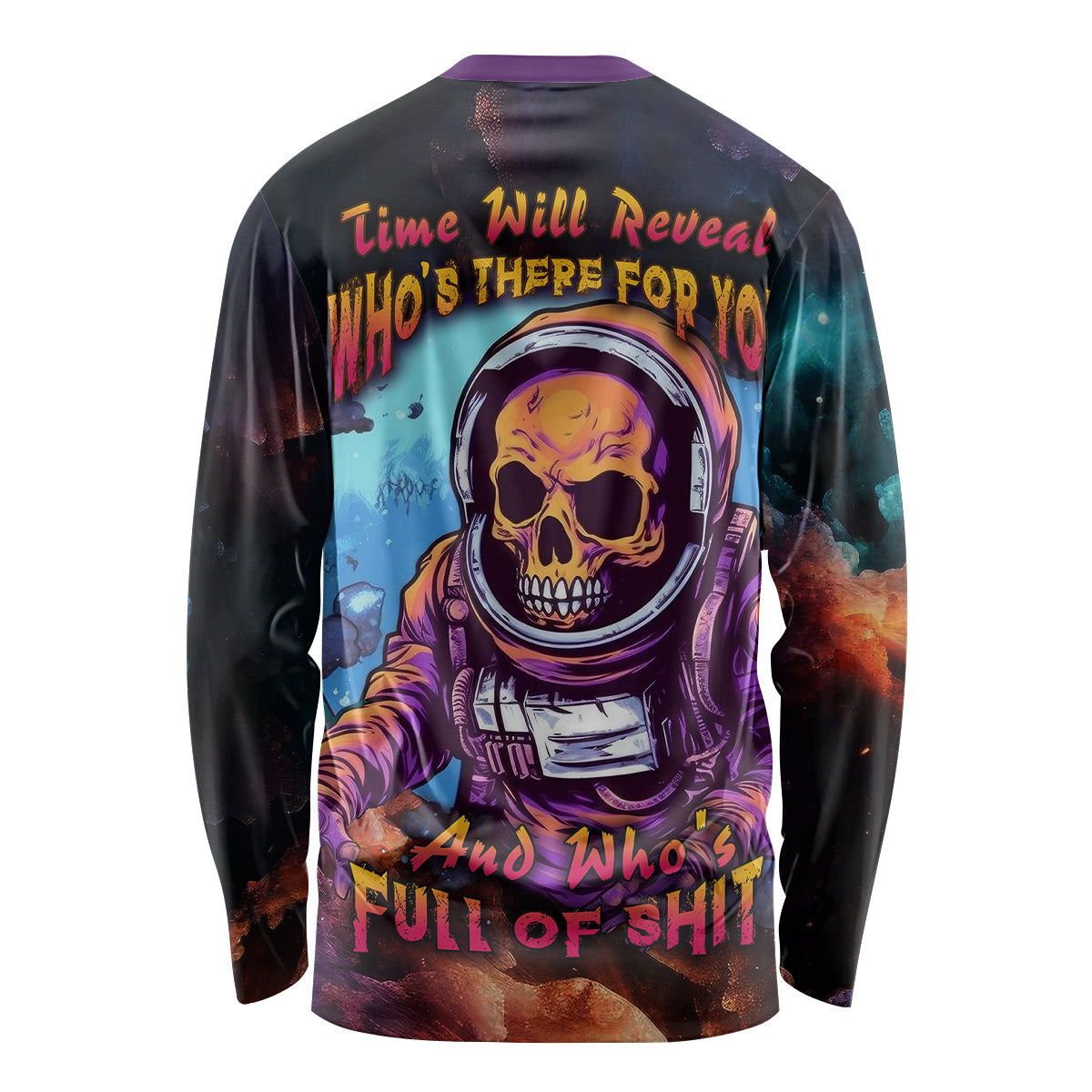 Time Will Reveal Who's There For You And Who's Full Of Shit Long Sleeve Shirt - Wonder Print Shop