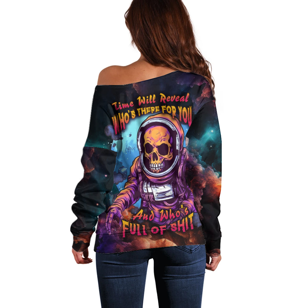 Time Will Reveal Who's There For You And Who's Full Of Shit Off Shoulder Sweater - Wonder Print Shop