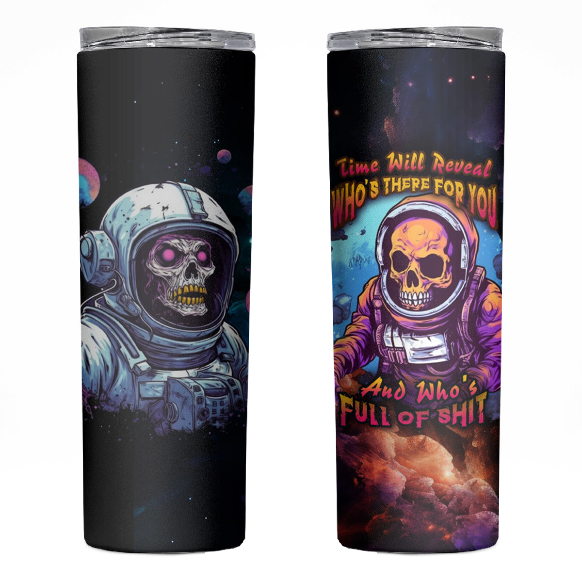 Time Will Reveal Who's There For You And Who's Full Of Shit Skinny Tumbler - Wonder Print Shop
