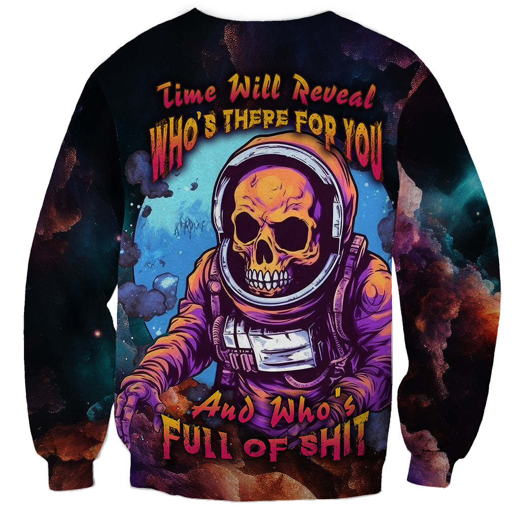Time Will Reveal Who's There For You And Who's Full Of Shit Sweatshirt - Wonder Print Shop