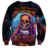 Time Will Reveal Who's There For You And Who's Full Of Shit Sweatshirt - Wonder Print Shop