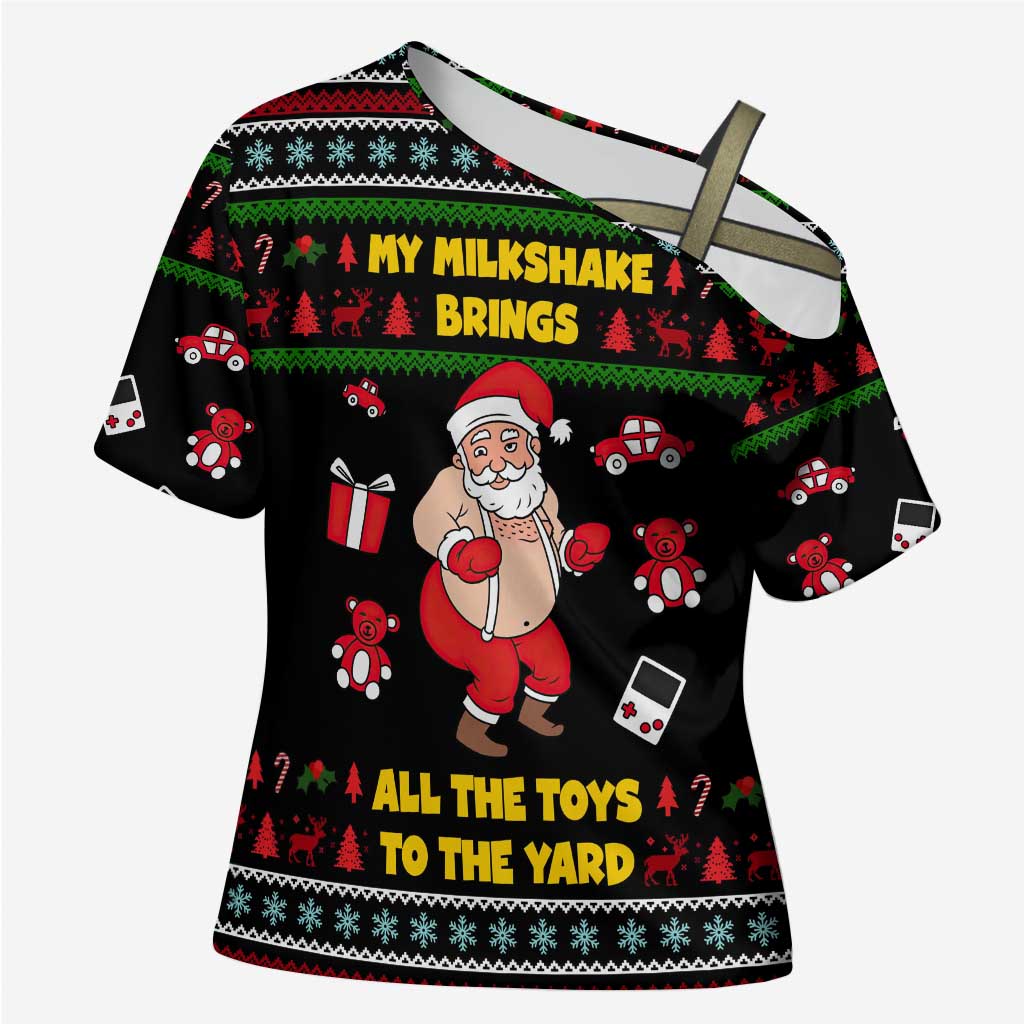 My Milkshake Bring Christmas Design Cross Shoulder Shirt Xmas Holiday Patterns - Wonder Print Shop