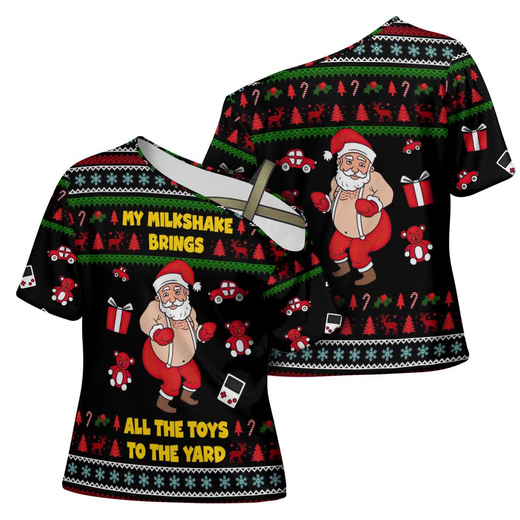 My Milkshake Bring Christmas Design Cross Shoulder Shirt Xmas Holiday Patterns - Wonder Print Shop