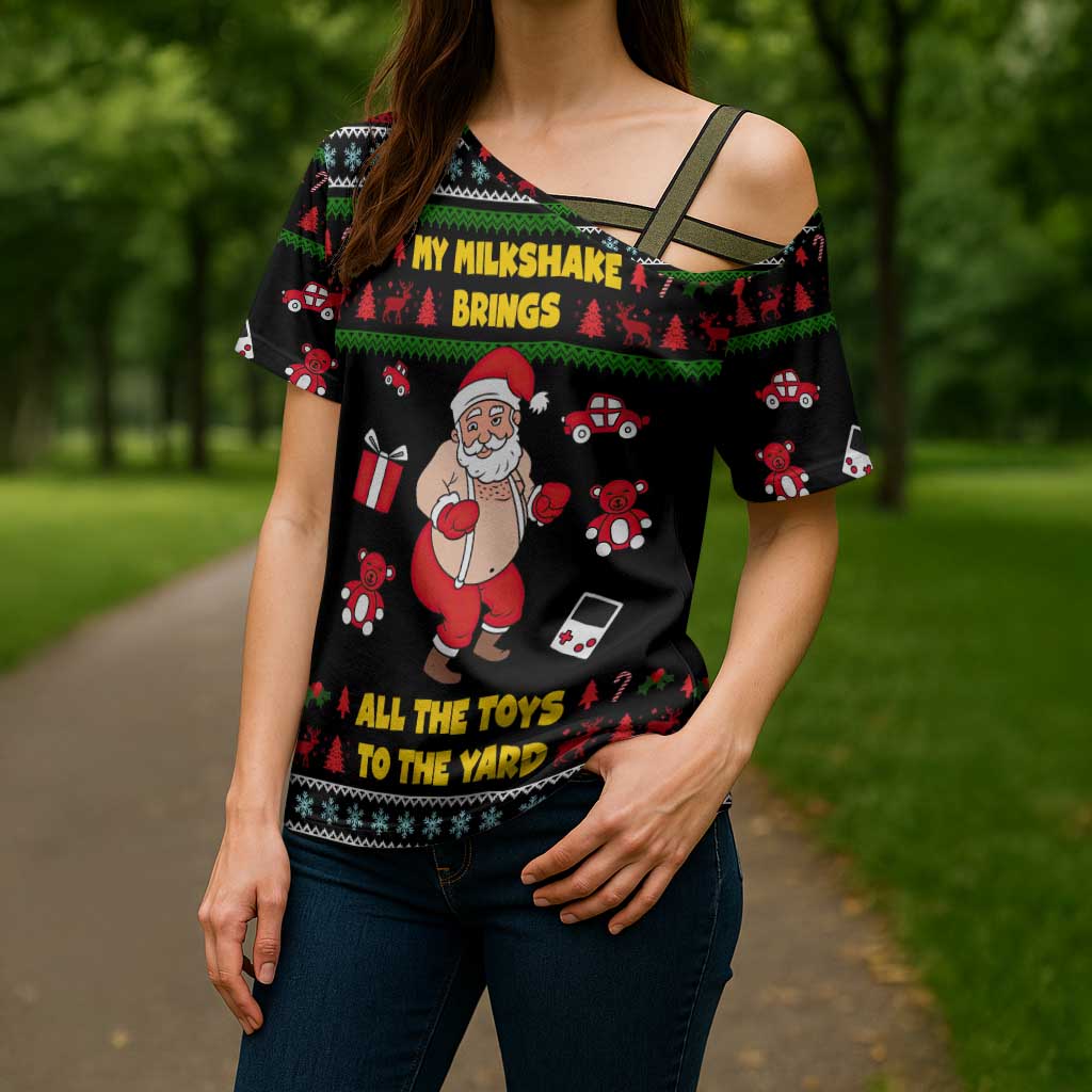 My Milkshake Bring Christmas Design Cross Shoulder Shirt Xmas Holiday Patterns - Wonder Print Shop