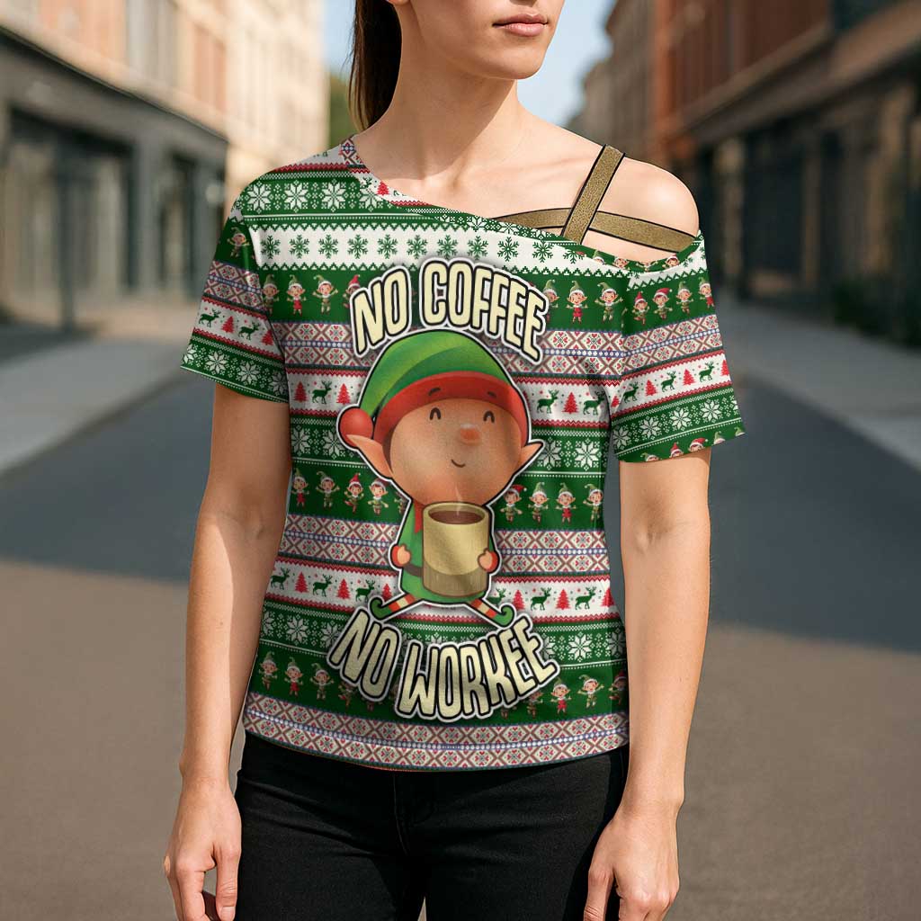 No Coffee No Workee Christmas Design Cross Shoulder Shirt Xmas Holiday Patterns - Wonder Print Shop