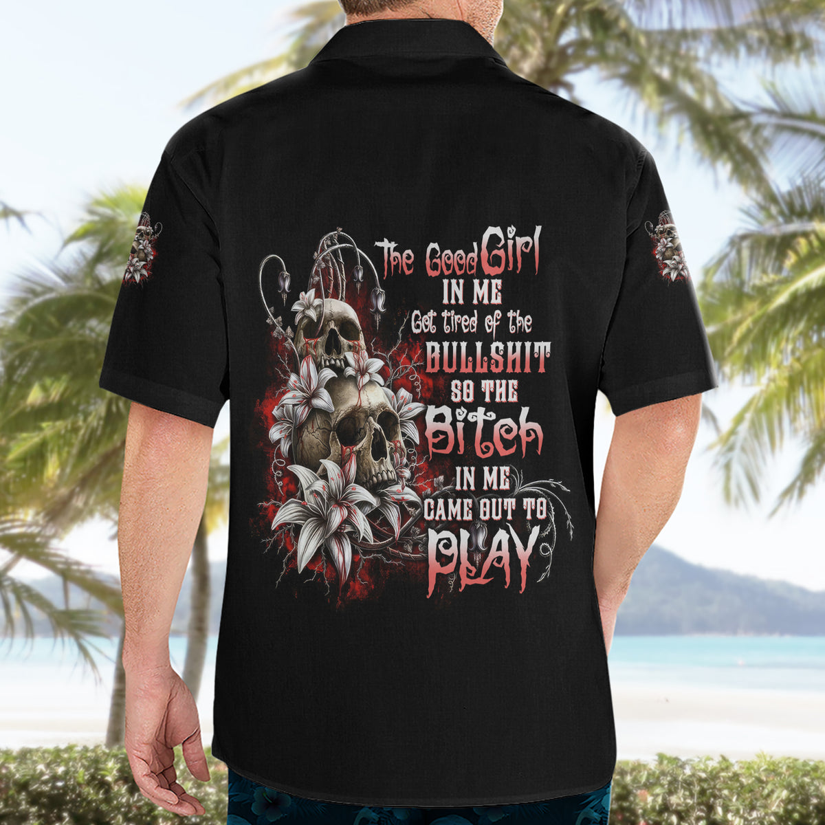 The Good Girl In Me Got Tired Skull Rose Hawaiian Shirt - Wonder Print Shop