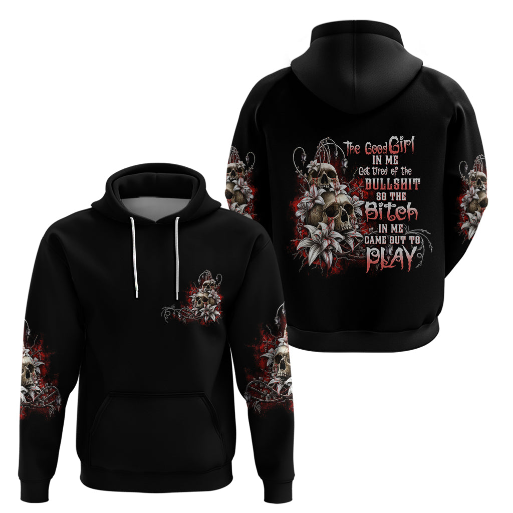 The Good Girl In Me Got Tired Skull Rose Hoodie - Wonder Print Shop