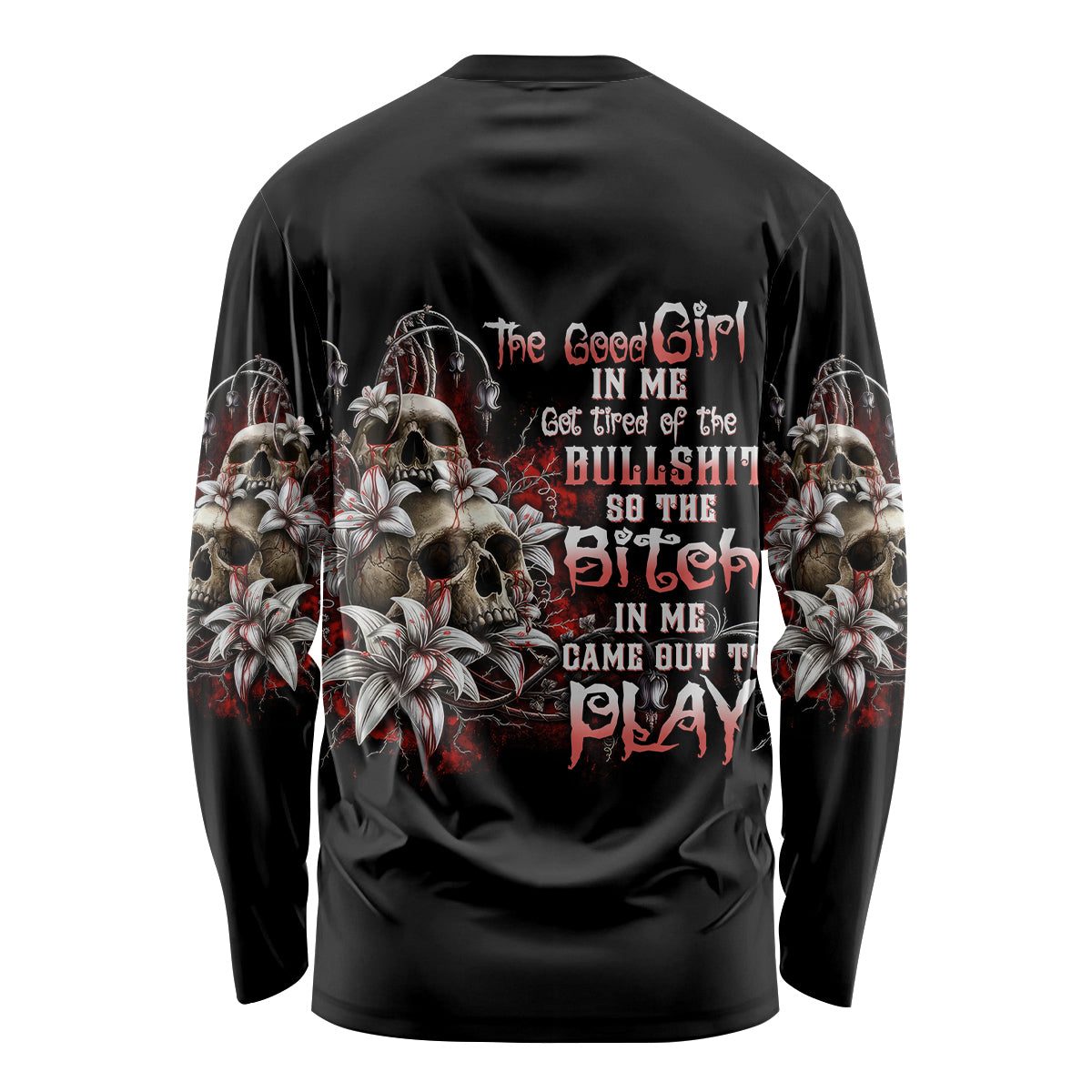 The Good Girl In Me Got Tired Skull Rose Long Sleeve Shirt - Wonder Print Shop
