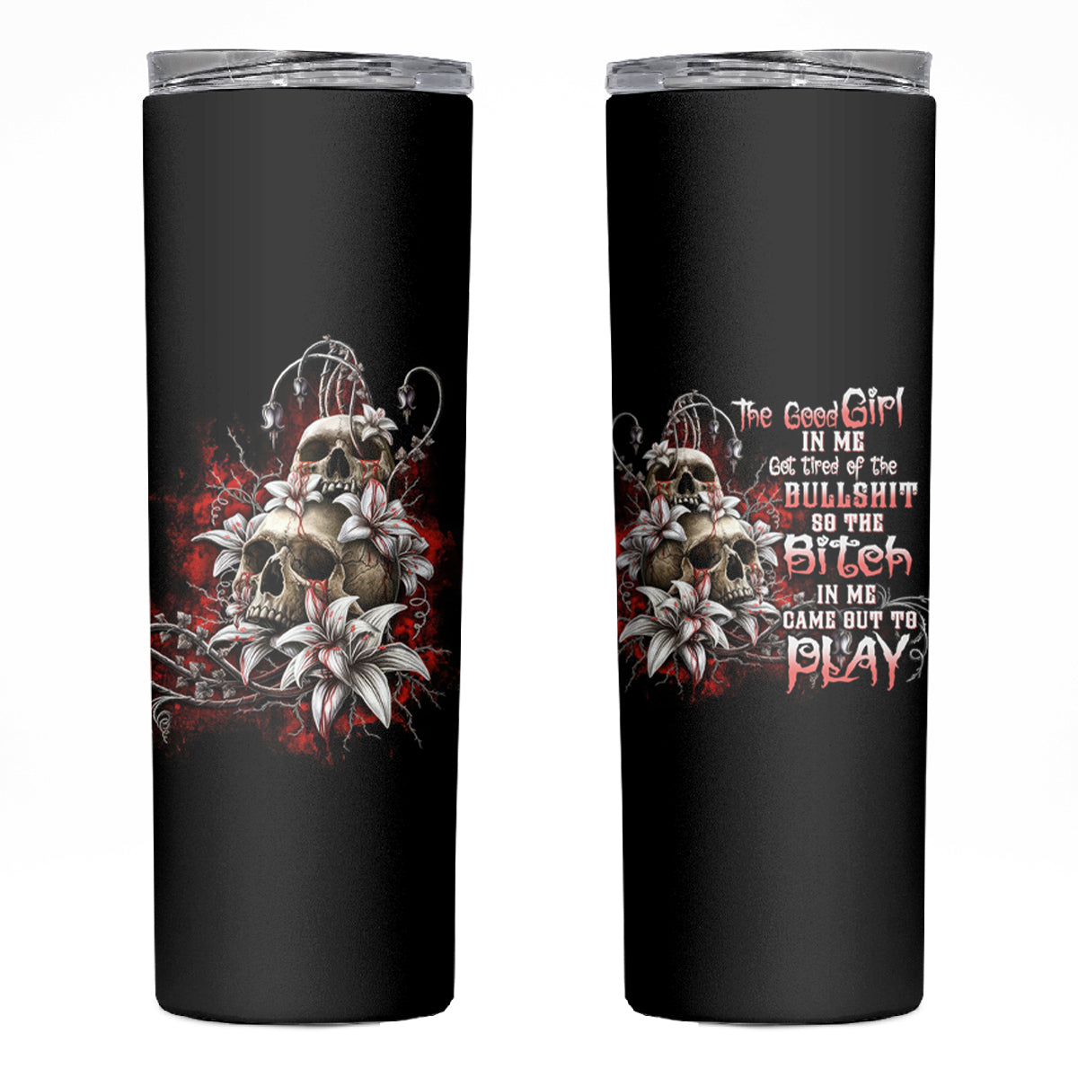 The Good Girl In Me Got Tired Skull Rose Skinny Tumbler - Wonder Print Shop