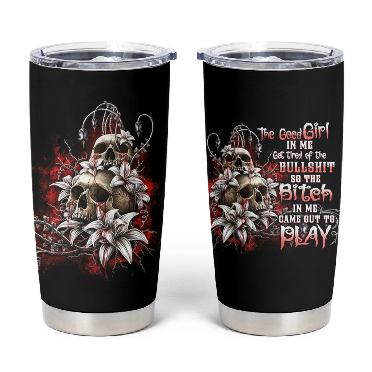 The Good Girl In Me Got Tired Skull Rose Tumbler Cup - Wonder Print Shop