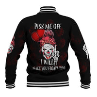 Piss Me Off I Will Baseball Jacket - Wonder Print Shop