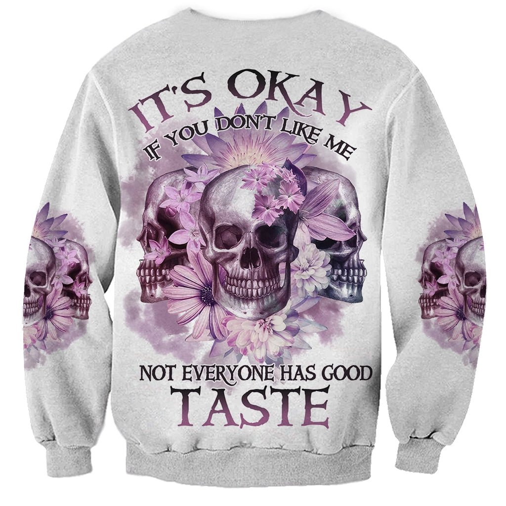 It's Okay If You Don't Like Me Sweatshirt - Wonder Print Shop