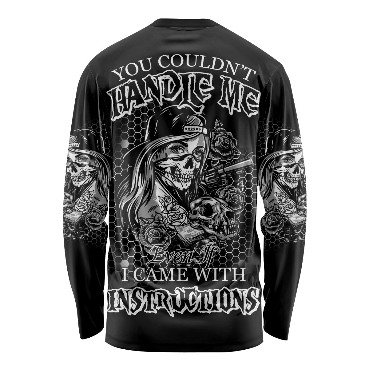 You Couldn't Handle Me B & W Long Sleeve Shirt - Wonder Print Shop