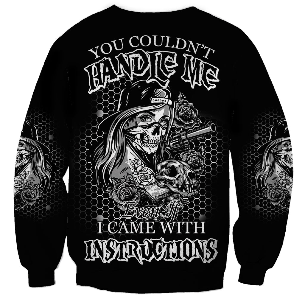You Couldn't Handle Me B & W Sweatshirt - Wonder Print Shop