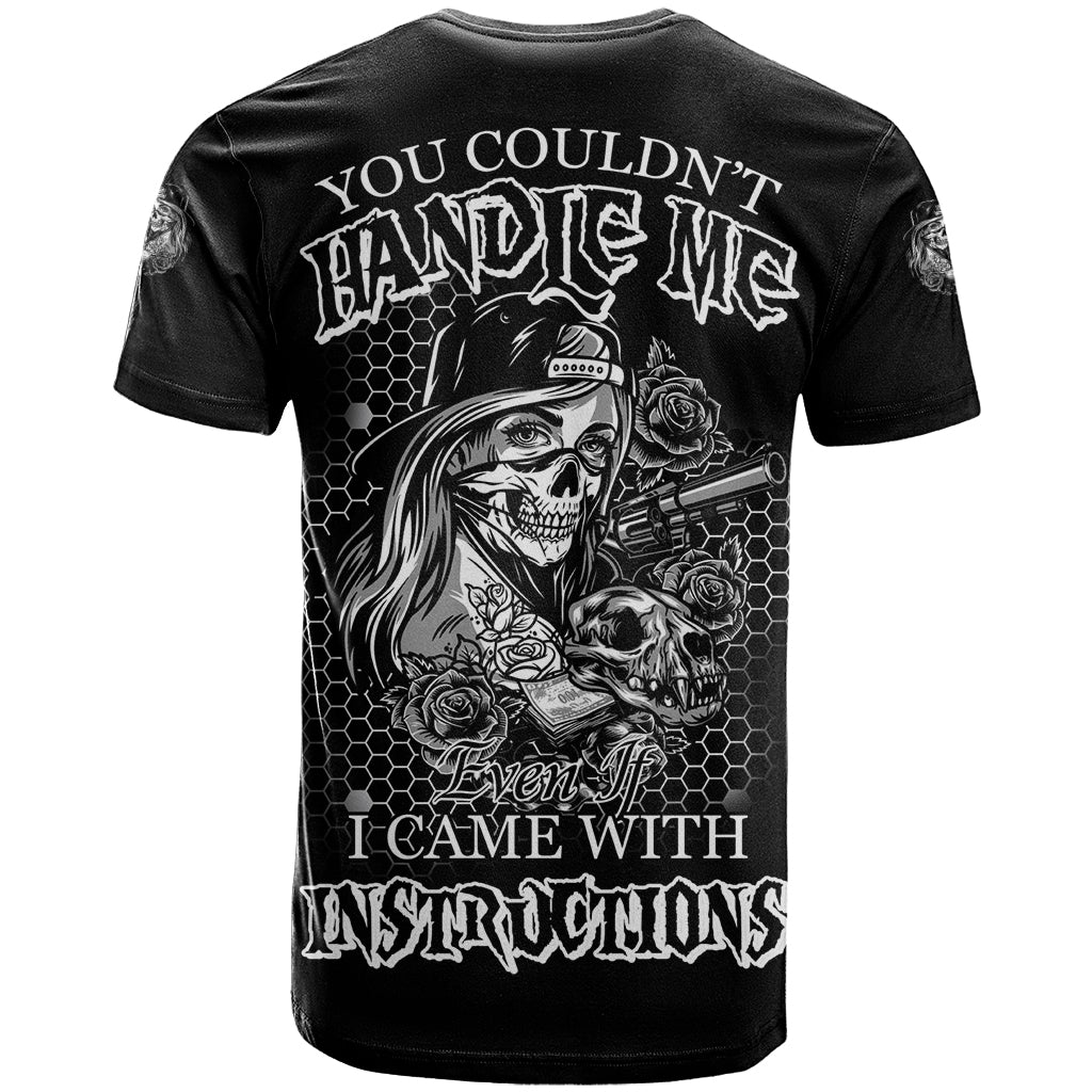 You Couldn't Handle Me B & W T Shirt - Wonder Print Shop