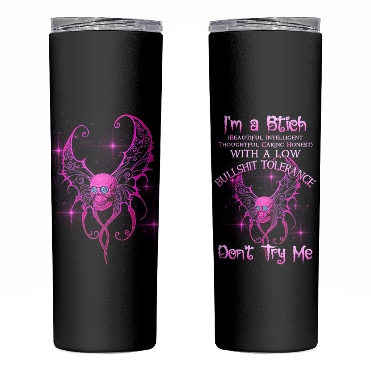 I'm A B Don't Try Me Skinny Tumbler - Wonder Print Shop