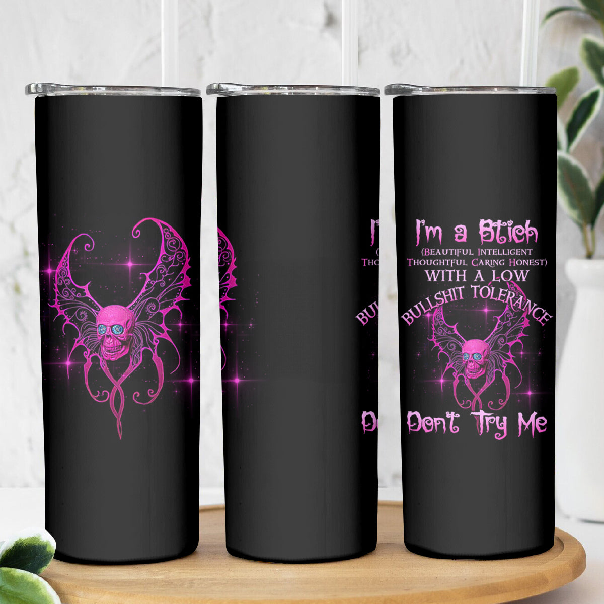 I'm A B Don't Try Me Skinny Tumbler - Wonder Print Shop
