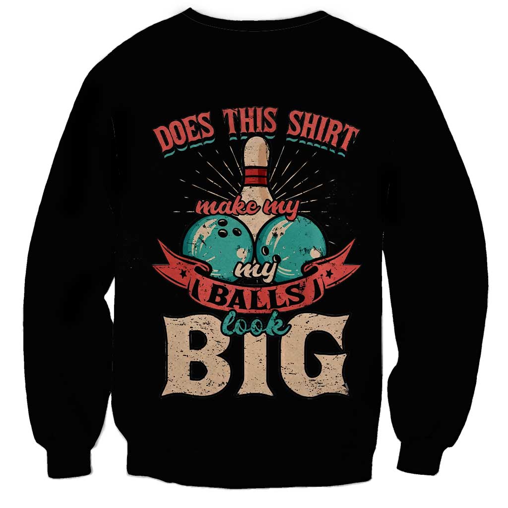 Custom Bowling Balls Sweatshirt with Does This Shirt Make My Balls Look Big Quote and Retro Argyle Pattern - Wonder Print Shop
