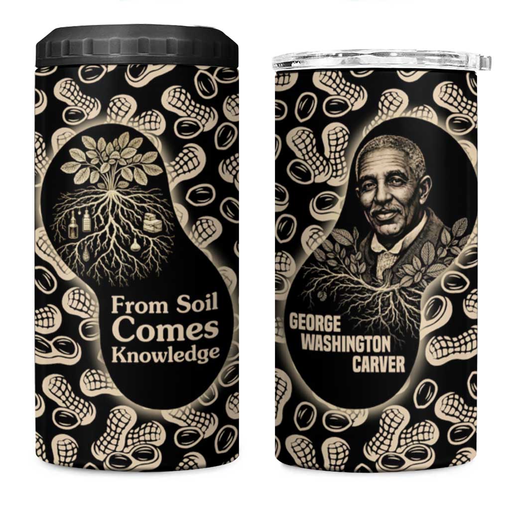 George Washington Carver 4 in 1 Can Cooler Tumbler Peanut From Soil Comes Knowledge Quote and Agricultural Roots - Wonder Print Shop