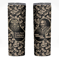 George Washington Carver Skinny Tumbler Peanut From Soil Comes Knowledge Quote and Agricultural Roots - Wonder Print Shop