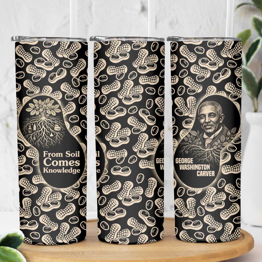 George Washington Carver Skinny Tumbler Peanut From Soil Comes Knowledge Quote and Agricultural Roots - Wonder Print Shop