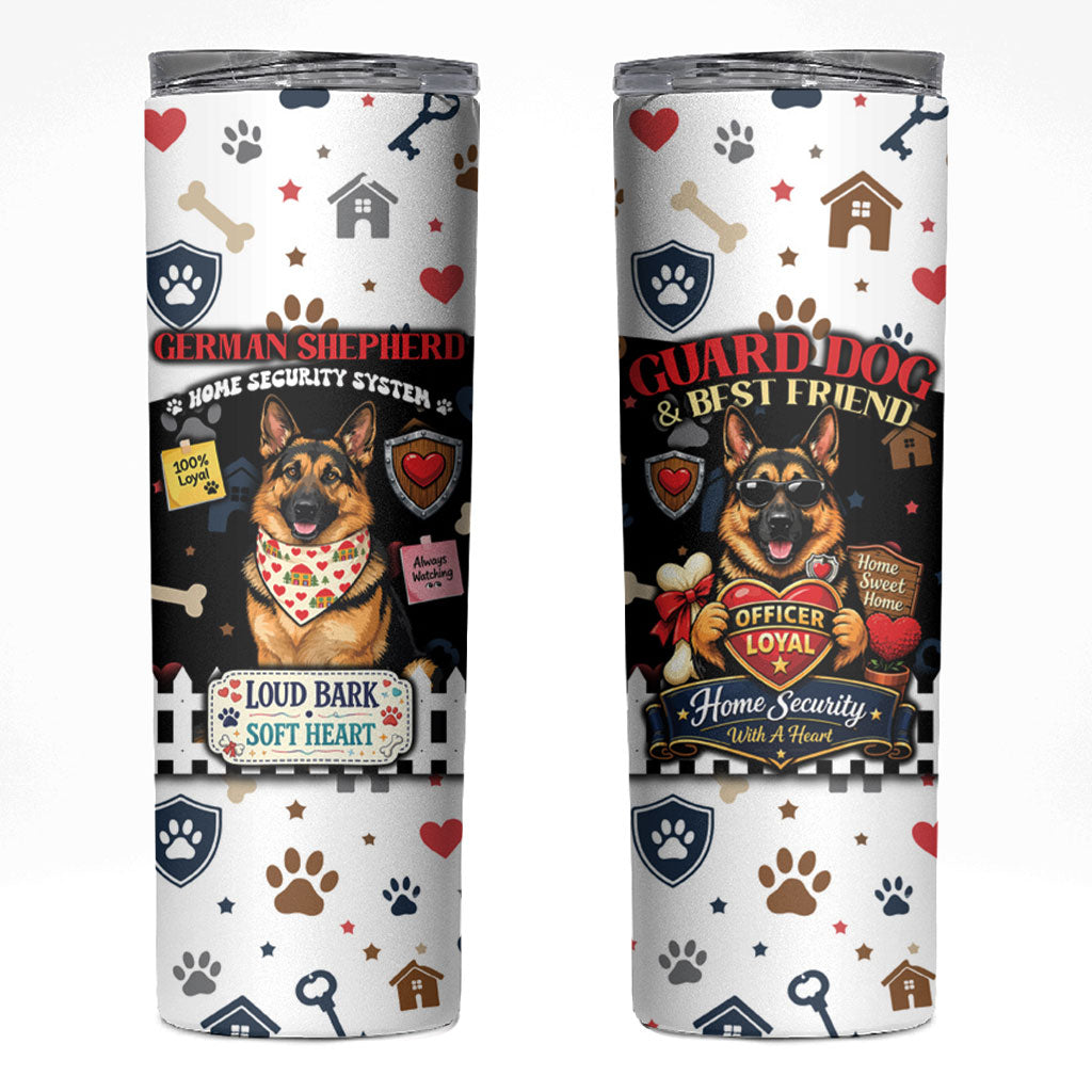German Shepherd Home Security With A Heart Skinny Tumbler Officer Loyal Guard Dog Best Friend Mascot