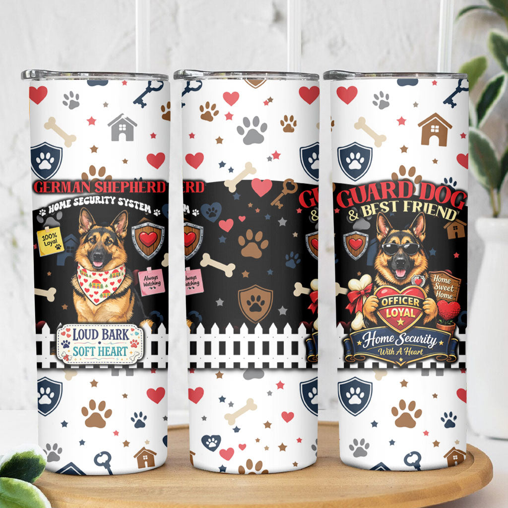 German Shepherd Home Security With A Heart Skinny Tumbler Officer Loyal Guard Dog Best Friend Mascot