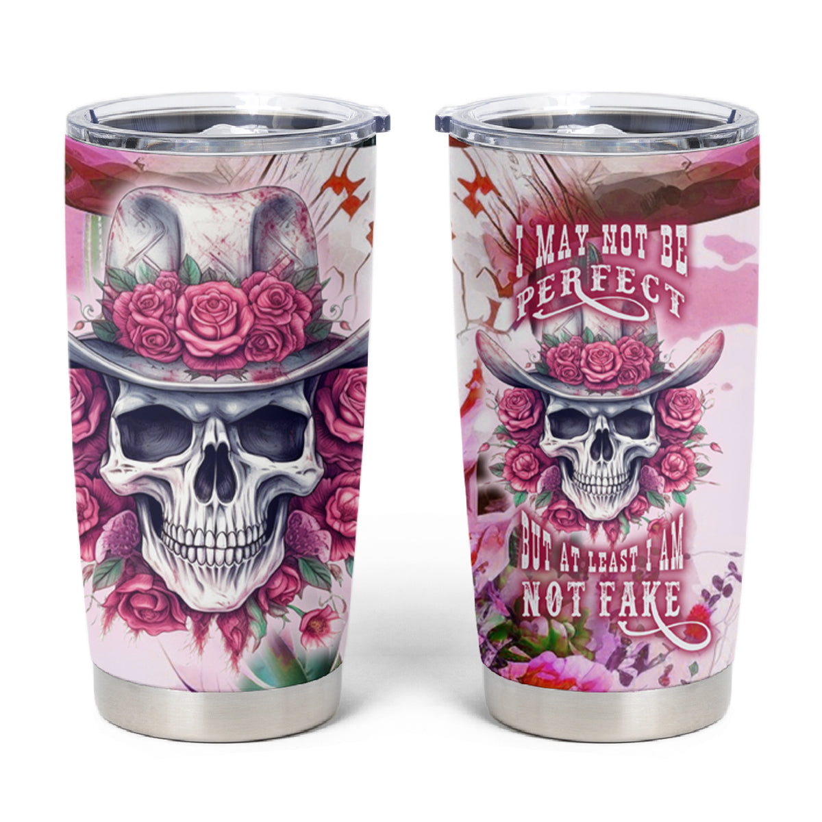 I May Not Be Perfect But At Least I Am Not Fake Skull Tumbler Cup - Wonder Print Shop