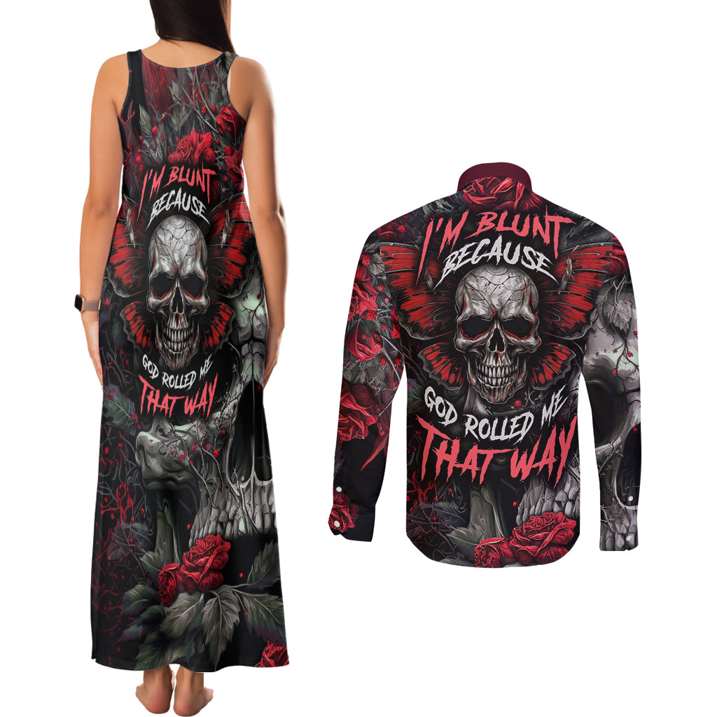 I'm Blunt Because God Rolled Me That Way Skull Couples Matching Tank Maxi Dress and Long Sleeve Button Shirts - Wonder Print Shop