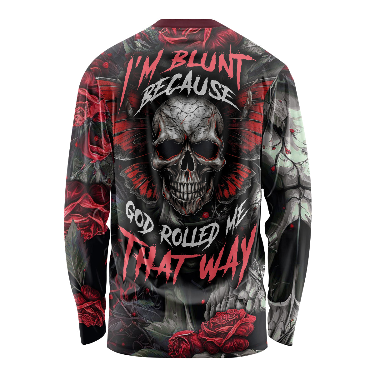 I'm Blunt Because God Rolled Me That Way Skull Long Sleeve Shirt - Wonder Print Shop