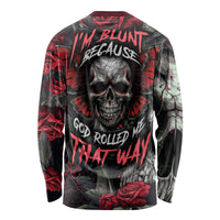 I'm Blunt Because God Rolled Me That Way Skull Long Sleeve Shirt - Wonder Print Shop