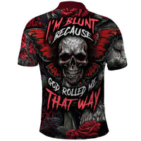 I'm Blunt Because God Rolled Me That Way Skull Polo Shirt - Wonder Print Shop