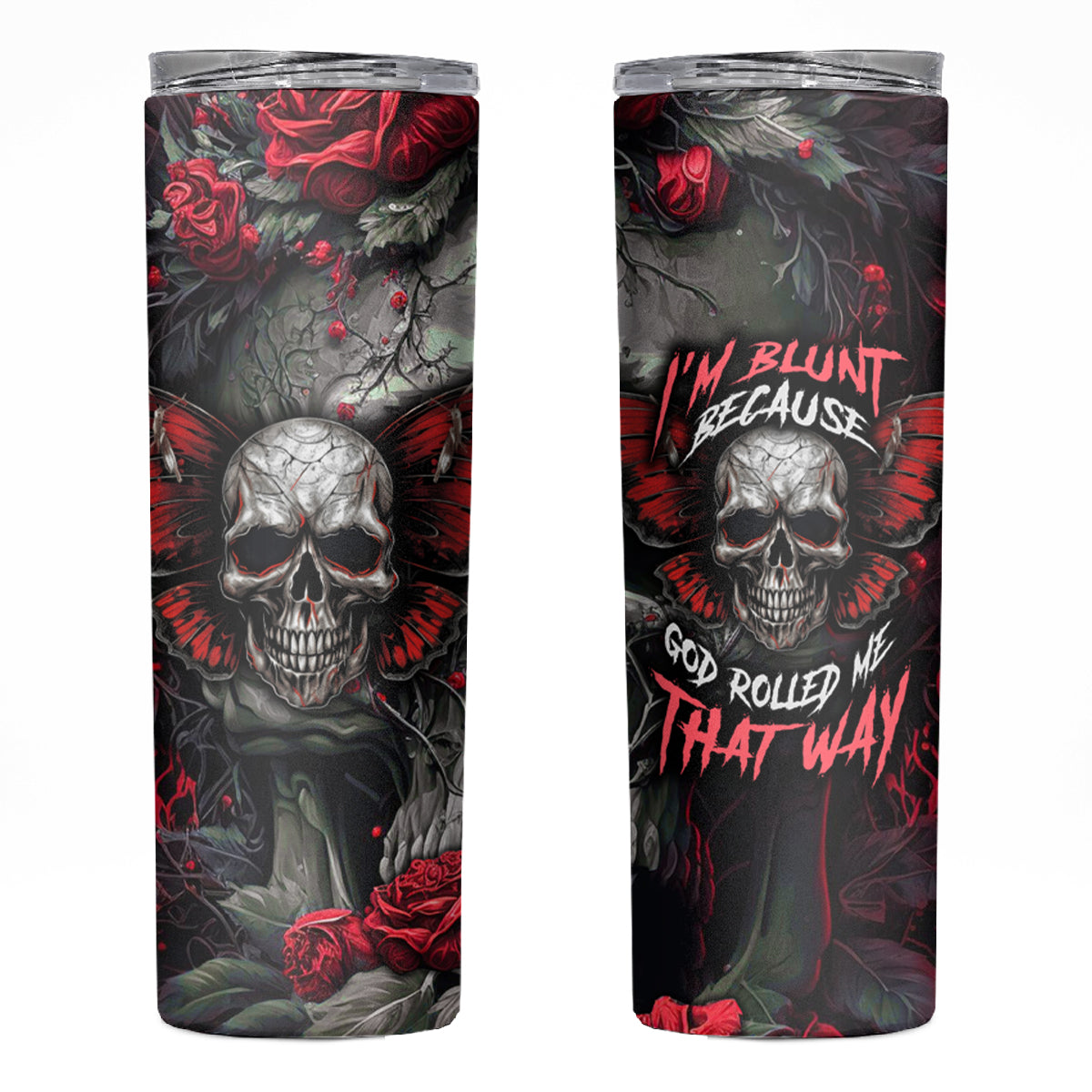 I'm Blunt Because God Rolled Me That Way Skull Skinny Tumbler - Wonder Print Shop