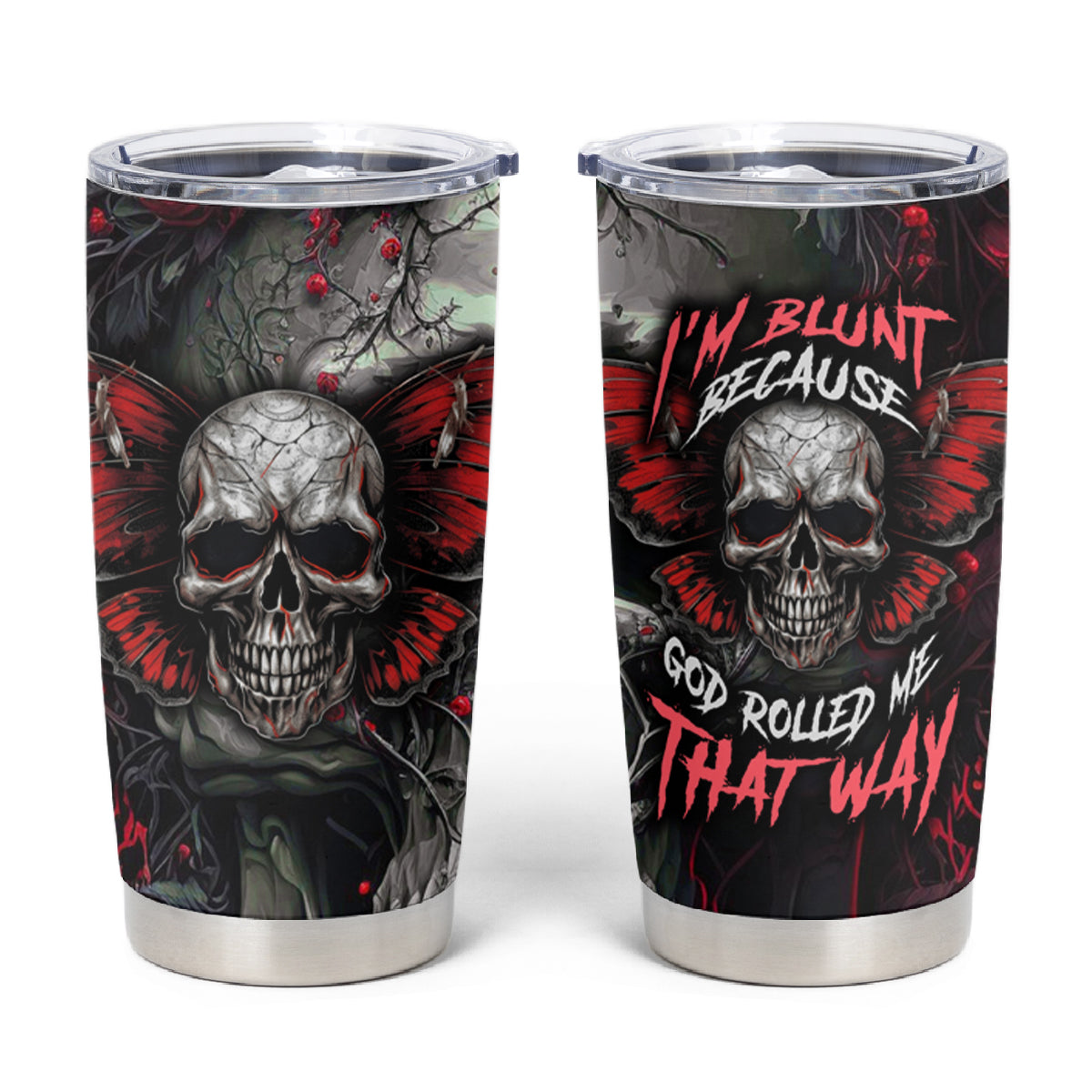 I'm Blunt Because God Rolled Me That Way Skull Tumbler Cup - Wonder Print Shop