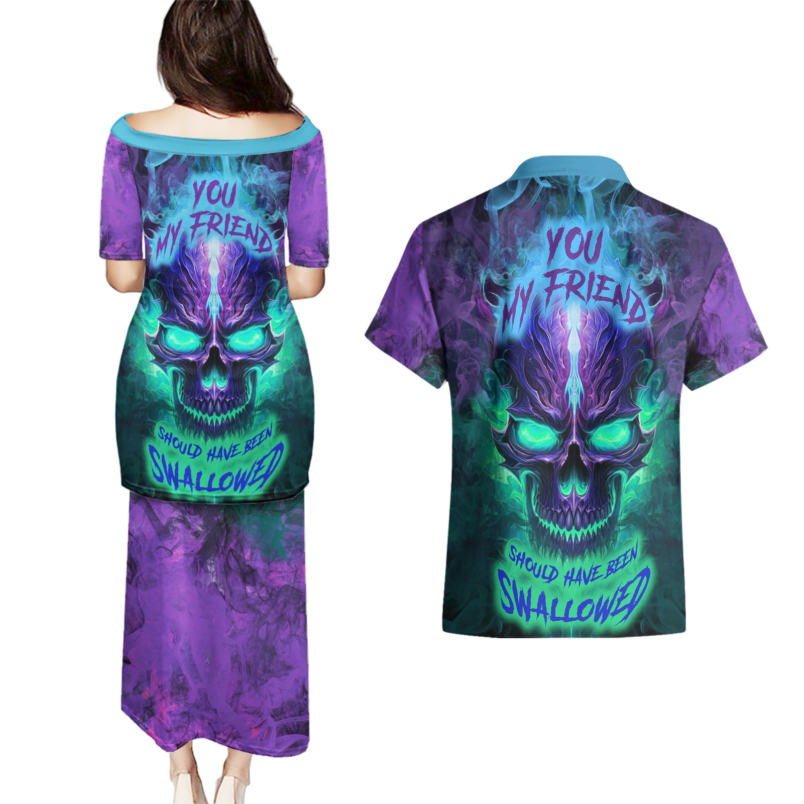 You My Friend Should Have Been Swallowed Skull Couples Matching Puletasi Dress and Hawaiian Shirt - Wonder Print Shop